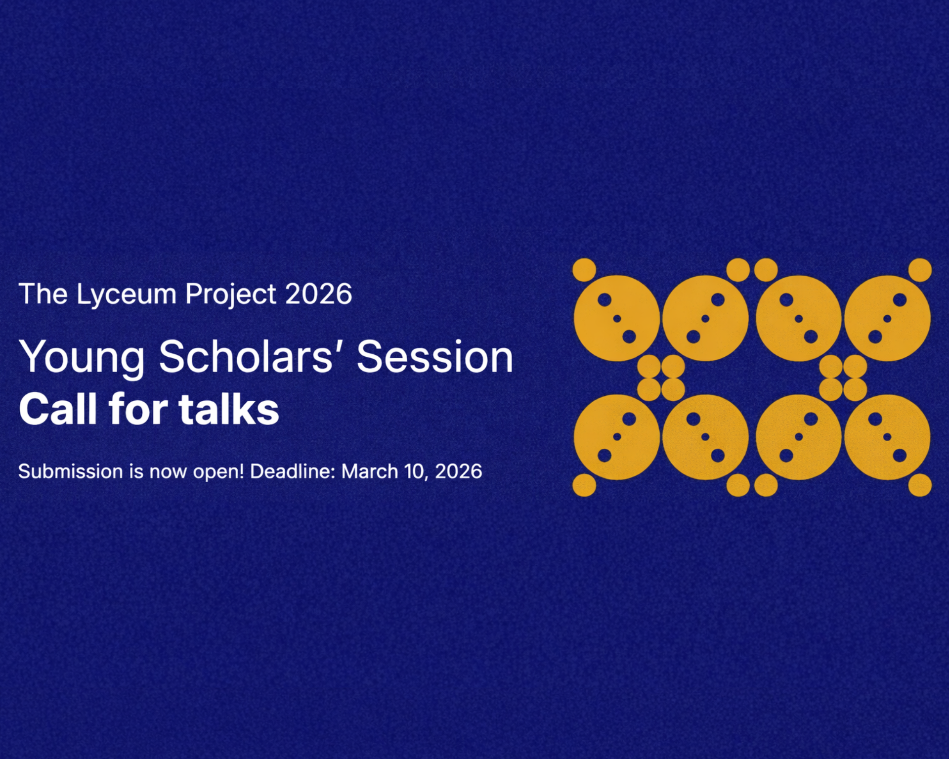 Αφίσα για το The Lyceum Project 2026 – Συνεδρία Νέων Ερευνητών, που ανακοινώνει πρόσκληση για ομιλίες, με ανοικτή υποβολή και προθεσμία έως τις 10 Μαρτίου 2026, πλαισιωμένο από διακοσμητικό μοτίβο χρυσών κυκλικών σχημάτων σε μπλε φόντο.