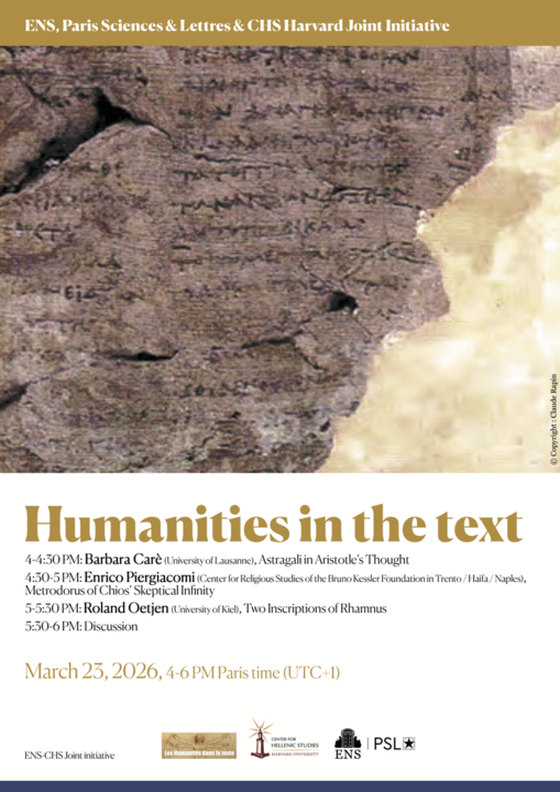 Αφίσα εκδήλωσης με τίτλο «Humanities in the text», με φόντο εικόνα αρχαίου χειρογράφου, που ανακοινώνει διαδικτυακό σεμινάριο στις 23 Μαρτίου 2026 (4-6 μ.μ. ώρα Παρισιού) με ομιλίες των Barbara Carè, Enrico Piergiacomi και Roland Oetjen, καθώς και συζήτηση, σε διοργάνωση των ENS, PSL και CHS Harvard.